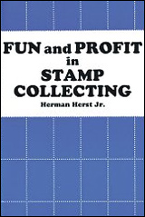 Fun and Profit in Stamp Collecting, by Herman Herst Jr.